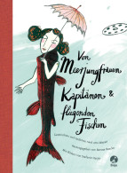 Von Meerjungfrauen, Kapitänen und fliegenden Fischen