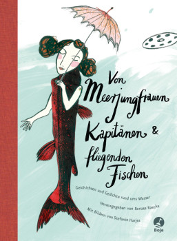 Von Meerjungfrauen Kaptänen und fliegenden Fischen